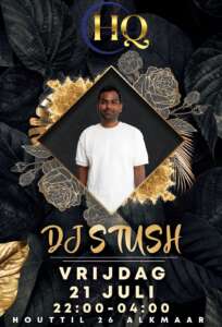 Dj Stush House of Queens Alkmaar